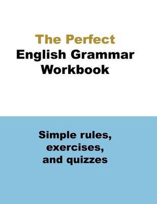 The Perfect English Grammar Workbook Simple rules, exercises ... - cover