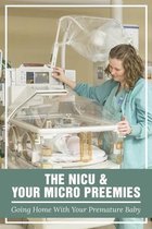 The NICU & Your Micro Preemies: Going Home With Your Premature Baby