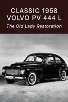 Classic 1958 Volvo PV 444 L: The Old Lady Restoration