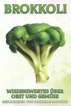 Wissenswertes Über Obst Und Gemüse- Brokkoli