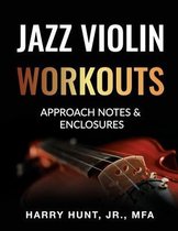 Jazz Violin Workouts: Approach Notes & Enclosures