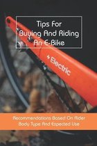 Tips For Buying And Riding An E-Bike: Recommendations Based On Rider Body Type And Expected Use