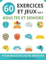 Exercices Et Jeux Seniors Pour Booster la Mémoire Et Prévenir les Troubles- 60 Exercices Et Jeux Adultes Et Seniors
