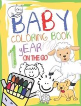 Baby Coloring Book 1 Year On The Go