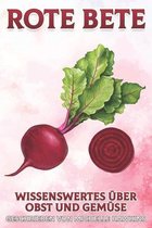 Wissenswertes Über Obst Und Gemüse- Rote Bete