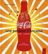 Coca-Cola une passion Française d'hier... à demain