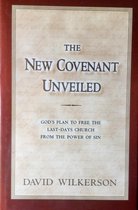 The New Covenant Unveiled - David Wilkerson
