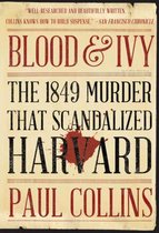 Blood & Ivy – The 1849 Murder That Scandalized Harvard