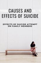 Causes And Effects Of Suicide: Effects Of Suicide Attempt On Family Members