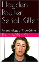 Hayden Poulter, Serial Killer