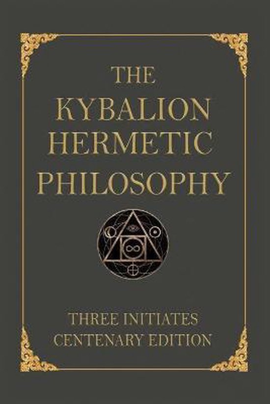 THE KYBALION Hard Cover Edition by Three Initiates Goodreads