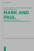 Mark and Paul: Comparative Essays Part II. for and Against Pauline Influence on Mark