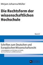 Schriften Zum Deutschen Und Europ�ischen Wissenschaftsrecht- Die Rechtsform Der Wissenschaftlichen Hochschule