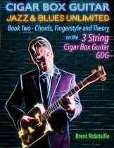 Book Two - 4 String- Cigar Box Guitar Jazz & Blues Unlimited Book Two 3 String