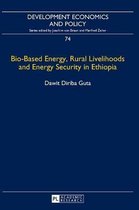 Bio-Based Energy, Rural Livelihoods and Energy Security in Ethiopia
