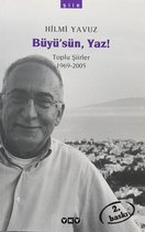 Büyü'sün Yaz! - Toplu Şiirler (1969-2005)