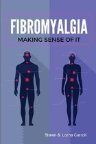 Fibromyalgia - Making Sense of it