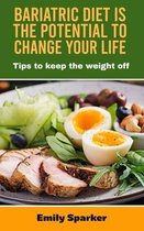 Bariatric diet is the potential to change your life