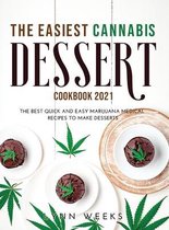 The Easiest Cannabis Dessert Cookbook 2021