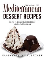 The Complete Mediterranean Dessert Recipes