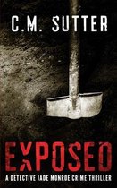 A Detective Jade Monroe Crime Thriller- Exposed