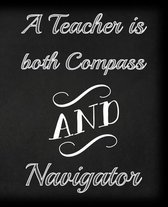 A Teacher is both Compass and Navigator