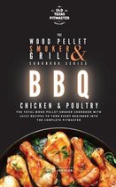 The Wood Pellet Smoker and Grill Cookbook: BBQ Chicken and Poultry
