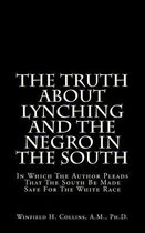 The Truth About Lynching And The Negro In The South