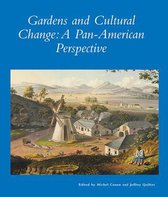 Gardens in Cultural Change - A Pan-American Perspective
