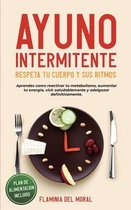 AYUNO INTERMITENTE - Respeta tu Cuerpo y sus Ritmos