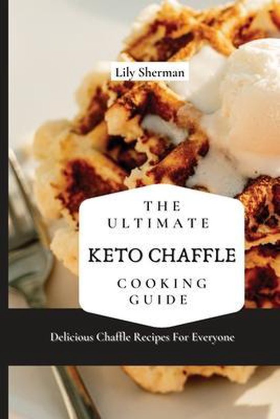 The Ultimate KETO Chaffle Cooking Guide - cover