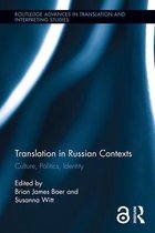 Routledge Advances in Translation and Interpreting Studies - Translation in Russian Contexts