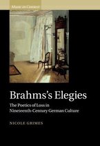 Music in Context- Brahms's Elegies