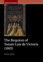 Music in Context-The Requiem of Tomás Luis de Victoria (1603)