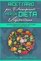 Ricettario per Principianti per la Dieta Vegetariana