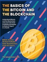 The Basics of the Bitcoin and the Blockchain: Understand Bitcoin and the Blockchain and Learn the Most Profitable Strategies to Raise 6-Figure in a Month. BONUS