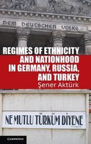 Regimes Of Ethnicity And Nationhood In Germany, Russia, And