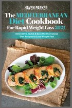 The Mediterranean Diet Cookbook for Rapid Weight Loss 2021