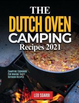 The Dutch Oven Camping Recipes 2021