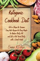 Ketogenic Cookbook Diet: Get in Shape for Summer