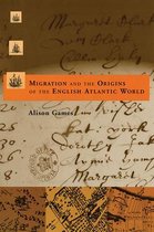 Migration & the Origins of the English Atlantic World