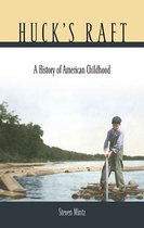 Huck′s Raft – A History of American Childhood