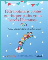 Extraordinaris contes escrits per petits grans herois