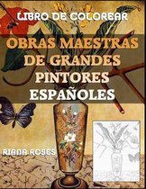 Obras Maestras de Grandes Pintores ESPAÑOLES. Libro de Colorear.