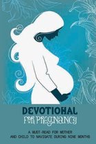 Devotional For Pregnancy: A Must-Read For Mother And Child To Navigate During Nine Months