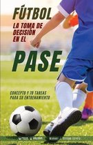 Futbol. La toma de decision en el pase