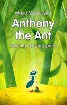 Anthony the Ant - have fun playing sports