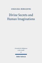Orientalische Religionen in der Antike- Divine Secrets and Human Imaginations