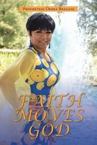Faith Moves God