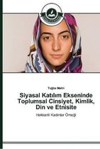 Siyasal Katılım Ekseninde Toplumsal Cinsiyet, Kimlik, Din ve Etnisite